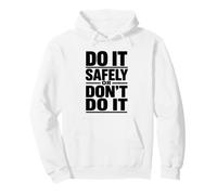 Faites-Le en Toute sécurité ou ne Le Faites Pas - Cadeau de Campagne de sécurité au Travail Sweat à Capuche
