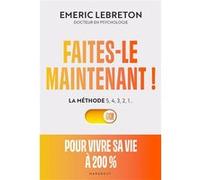 Emeric Lebreton – Faites-le maintenant ! – La méthode 5,4,3,2,1... – Broché