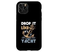 Faites-Le Tomber comme si c'était Un Yacht Funny Sailing Cruising Cruising Cruiser Anchor Coque pour iPhone 11 Pro