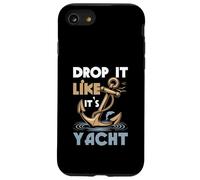 Faites-Le Tomber comme si c'était Un Yacht Funny Sailing Cruising Cruising Cruiser Anchor Coque pour iPhone SE (2020) / 7/8