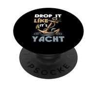 Faites-Le Tomber comme si c'était Un Yacht Funny Sailing Cruising Cruising Cruiser Anchor PopSockets PopGrip Adhésif