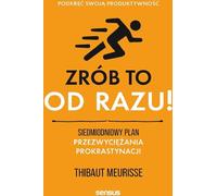 Faites-le tout de suite ! Un plan en sept jours pour vaincre la procrastination. Boostez votre productivité - Thibaut Meurisse (Literatur, Psychologie auf Polnisch)