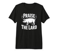 Faites l'éloge du saindoux - Funny Keto T-Shirt Haut de Gamme