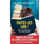 Faites-les lire ! Pour en finir avec le crétin digital - Michel Desmurget - Seuil - broché - Essai