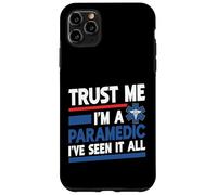 Faites-moi confiance, je suis un paramédic j'ai tout vu Coque pour iPhone 11 Pro Max
