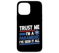 Faites-moi confiance, je suis un paramédic j'ai tout vu Coque pour iPhone 13 Pro Max