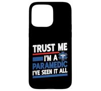 Faites-moi confiance, je suis un paramédic j'ai tout vu Coque pour iPhone 15 Pro Max