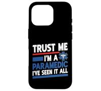 Faites-moi confiance, je suis un paramédic j'ai tout vu Coque pour iPhone 16 Pro