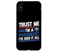 Faites-moi confiance, je suis un paramédic j'ai tout vu Coque pour iPhone XS Max
