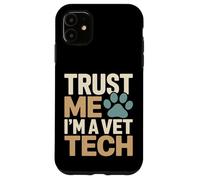 Faites-Moi Confiance, Je suis Une technicienne vétérinaire, Une fierté Coque pour iPhone 11