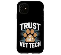 Faites-Moi Confiance, Je suis Une technicienne vétérinaire, Une fierté Coque pour iPhone 11