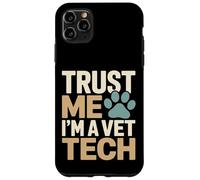 Faites-Moi Confiance, Je suis Une technicienne vétérinaire, Une fierté Coque pour iPhone 11 Pro Max