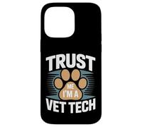 Faites-Moi Confiance, Je suis Une technicienne vétérinaire, Une fierté Coque pour iPhone 14 Pro Max