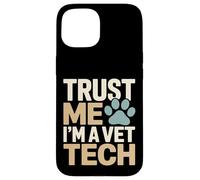 Faites-Moi Confiance, Je suis Une technicienne vétérinaire, Une fierté Coque pour iPhone 15