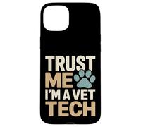 Faites-Moi Confiance, Je suis Une technicienne vétérinaire, Une fierté Coque pour iPhone 15 Plus