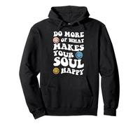 Faites Plus de ce Qui Rend Votre âme Heureuse mentale inspirante Sweat à Capuche