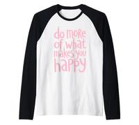 Faites Plus de ce Qui Vous Rend Heureux en Disant Anglais Manche Raglan