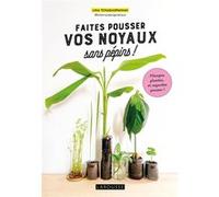 Faites pousser vos noyaux sans pépins !: Mangez, plantez... et regardez pousser !