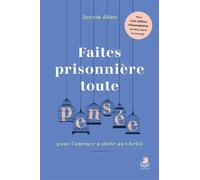 Faites prisonnière toute pensée : pour l'amener à obéir au Christ