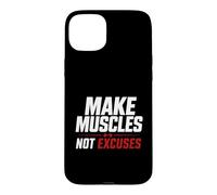 Faites Que Les Muscles ne soient Pas excusés pour la Gym, l'entraînement Physique Coque pour iPhone 15 Plus