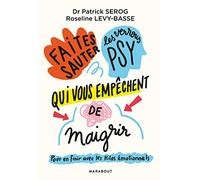 Faites sauter les verrous qui vous empêchent de maigrir: Pour en finir avec les kilos émotionnels