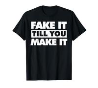 Faites Semblant jusqu'à ce Que Vous y arriviez T-Shirt Graphique avec Valeur