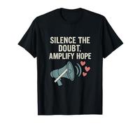 Faites taire le doute et amplifiez l'espoir | Art sur la santé mentale T-Shirt