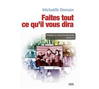 Faites tout ce qu'il vous dira.
