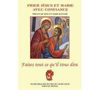 Faites tout ce qu'Il vous dira Prier Jésus et Marie avec confiance - Secrétariat des Oeuvres du Sacré Coeur - Oeuvres Du Sacre-Coeur - broché - Essai