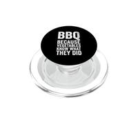Faites Un Barbecue Parce Que Les légumes savent ce qu'ils Ont Fait - Funny Grill PopSockets PopGrip pour MagSafe