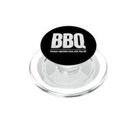 Faites Un Barbecue Parce Que Les légumes savent ce qu'ils Ont Fait - Funny Grill PopSockets PopGrip pour MagSafe