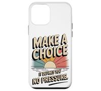 Faites Un Choix. Il Vous définit. Aucune Pression Coque pour iPhone 12 Mini