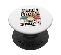 Faites Un Choix. Il Vous définit. Aucune Pression PopSockets PopGrip Adhésif