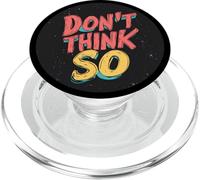Faites Un Point avec la déclaration Don't Think So PopSockets PopGrip pour MagSafe