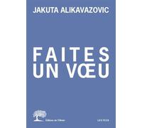 Faites un voeu - Jakuta Alikavazovic - De L'olivier Eds - broché - Roman