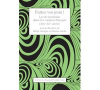 Faites vos jeux !: La vie musicale dans les casinos français (XIXe-XXe siècle)