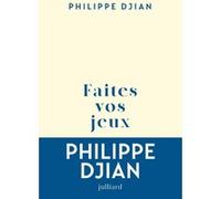 Faites vos jeux Philippe Djian (Auteur)