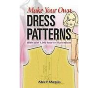 Faites vos propres patrons de robe : Une introduction à la création de patrons pour ceux qui aiment coudre