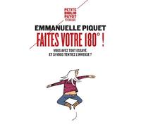 Faites Votre 180° ! - Vous Avez Tout Essayé, Et Si Vous Tentiez L'inverse ?