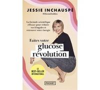 Faites votre glucose révolution Jessie Inchauspé (Auteur), Florence Paban-Lebret (Traduction)