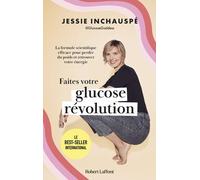 Faites votre glucose révolution Jessie Inchauspé (Auteur), Florence Paban-Lebret (Traduction)