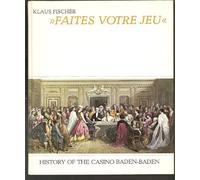 Faites Votre Jeu: History of the Casino Baden-Baden