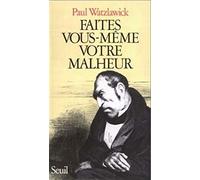 Faites vous-même votre malheur