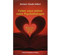 Faites vous-même votre psychothérapie, Retrouver l'amour de soi