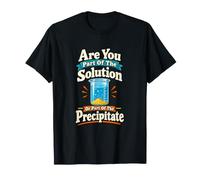 Faites-Vous Partie de la Solution ou du précipité T-Shirt