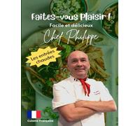 Faites-vous plaisir !: facile et délicieux