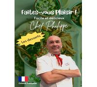 Faites-vous plaisir!: Facile et délicieux.