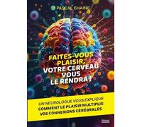 Faites-vous plaisir, votre cerveau vous le rendra ! - Pascal Chaine - Privat - broché - Guide