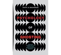 Faith A MacKenzie The Psychology Of Ghosting (Poche)