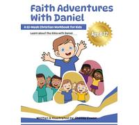 Faith Adventures with Daniel: A 52-Week Christian Workbook for Kids